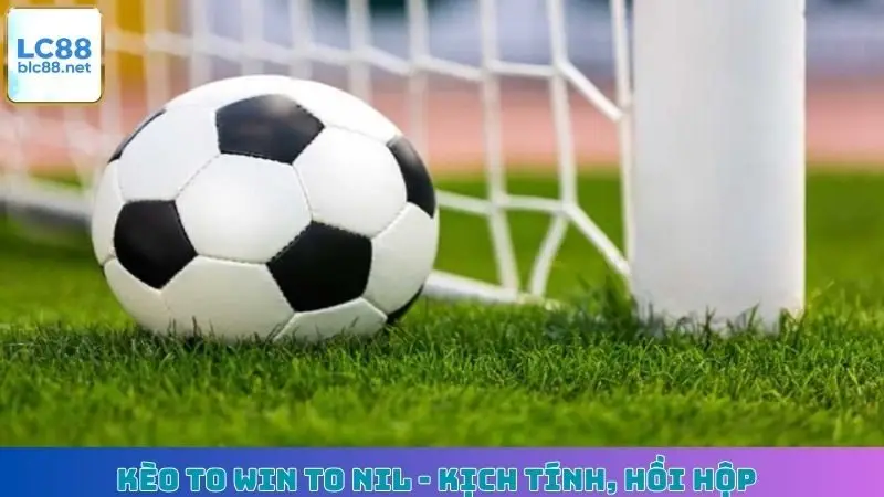 Kèo To Win To Nil