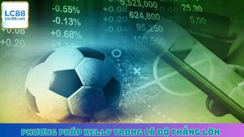 Phương Pháp Kelly Trong Cá Độ