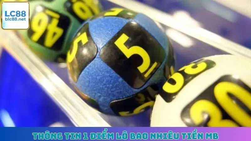 Thông tin 1 điểm lô bao nhiêu tiền MB