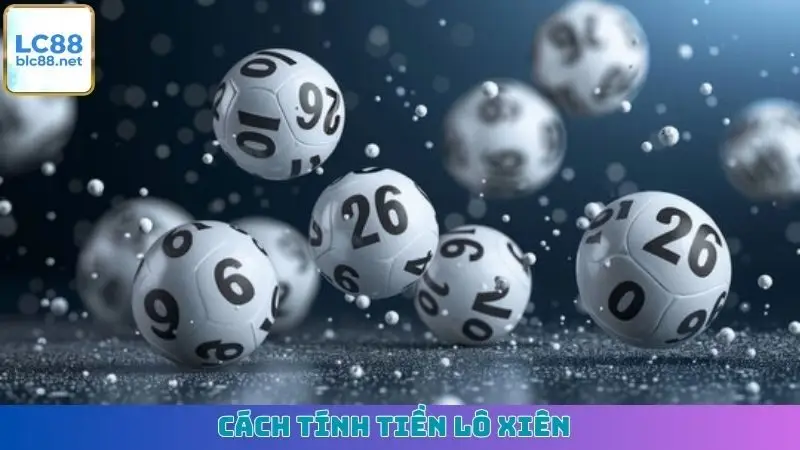 Cách tính tiền lô xiên